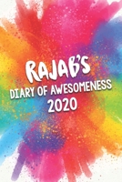 Rajab's Diary of Awesomeness 2020: Unique Personalised Full Year Dated Diary Gift For A Girl Called Rajab - 185 Pages - 2 Days Per Page - Perfect for Girls & Women - A Great Journal For Home, School C 1677066938 Book Cover