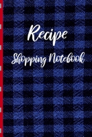 Recipe Shopping Notebook: Secret Recipe Grocery List Journal - My Favorite and Best Meals List - Blank Lined Ingredients Organizer Notepad (Recipe List & Shopping Fill In Planner) 1698189907 Book Cover