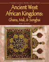 Ancient West African Kingdoms: Ghana, Mali, and Songhai (Understanding People in the Past) 1588104257 Book Cover