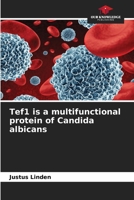 Tef1 is a multifunctional protein of Candida albicans 6203573221 Book Cover