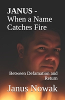 JANUS - When a Name Catches Fire: Between Defamation and Return B0GD121W91 Book Cover