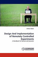 Design And Implementation of Remotely Controlled Experiments: A Handbook for Remote Lab Execution 3843378037 Book Cover