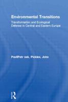 Environmental Transitions: Transformation and Ecological Defense in Central and Eastern Europe 0415162688 Book Cover