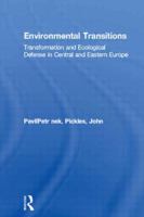 Environmental Transitions: Transformation and Ecological Defense in Central and Eastern Europe 0415162696 Book Cover