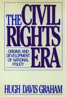 The Civil Rights Era: Origins and Development of National Policy, 1960-1972 0195045319 Book Cover