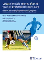 Update: Muscle injuries after 45 years of professional sports care: Diagnosis and Therapy of Neurogenic Muscle Hardening, Muscle Strain, Muscle Fiber Tear and Muscle Bundle Tear 3132443700 Book Cover
