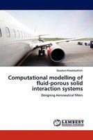 Computational modelling of fluid-porous solid interaction systems 3844399003 Book Cover