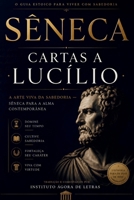 Cartas a Lucílio: A Arte Viva da Sabedoria — Sêneca para a Alma Contemporânea: Como a Filosofia Estoica Pode Curar a Ansiedade, a Comparação Social e ... Felicidade no Século XXI (Portuguese Edition) B0GWXVWV97 Book Cover