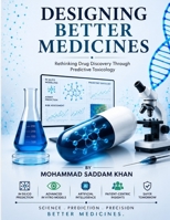 Designing Better Medicines: Rethinking Drug Discovery Through Predictive Toxicology B0HBBQ3WTF Book Cover