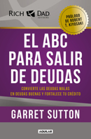 El ABC Para Salir de Deudas: Conviernte Las Deudas Malas En Deudas Buenas Y Fortalece Tu Cr�dito / The Abc's of Getting Out of Debt 607380363X Book Cover