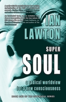 Supersoul: a radical worldview for a new consciousness 0957257333 Book Cover