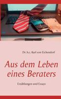 Aus dem Leben eines Beraters: Erzählungen und Essays 3839170826 Book Cover