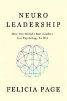 NeuroLeadership: How The World's Best Leaders Use Psychology To Win 0994390246 Book Cover