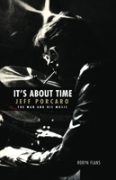 Its About Time: Jeff Porcaro, The Man and His Music 1705112293 Book Cover