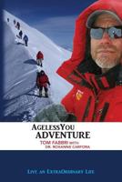 AgelessYou Adventure: Live an ExtraOrdinary Life 0991172604 Book Cover