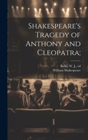 Shakespeare's Tragedy of Anthony and Cleopatra; 1021812005 Book Cover