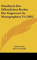 Handbuch Des Offentlichen Rechts Der Gegenwart in Monographien V4 (1892) 1161003991 Book Cover