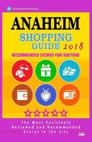 Anaheim Shopping Guide 2018: Best Rated Stores in Anaheim, California - Stores Recommended for Visitors, 1987522869 Book Cover