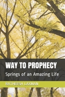 Way to Prophecy: Springs of an Amazing Life 1671910192 Book Cover