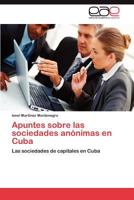 Apuntes Sobre Las Sociedades Anonimas En Cuba 3659035254 Book Cover