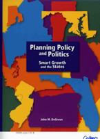 Planning Policy and Politics ( Smart Growth and the States) 1558441425 Book Cover