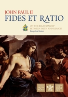 Fides et Ratio / On the Relationship between Faith and Reason 0819826693 Book Cover