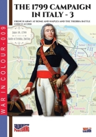 The 1799 campaign in Italy – Vol. 3: French armies at Rome and Naples and the Trebbia battle (War in color) 8893274833 Book Cover