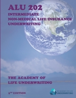 ALU 202: Intermediate Non-Medical Life Insurance Underwriting B0875XDKZR Book Cover