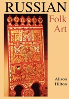 Russian Folk Art (Indiana-Michigan Series in Russian and East European Studies) 0253327539 Book Cover