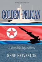 The Golden Pelican 0997223014 Book Cover