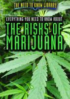 Everything You Need to Know about the Risks of Marijuana 1508187673 Book Cover
