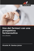 Uso dei farmaci con una prospettiva farmaceutica: Una collezione 6206115747 Book Cover