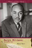 Ralph Ellison: Invisible Man (Writers and Their Works) 0761442758 Book Cover