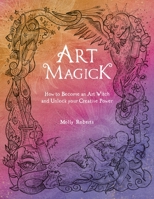 Art Magick: How to become an art witch and unlock your creative power 1446308898 Book Cover