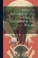 Notices Regarding the Metrical Versions of the Psalms 1022085255 Book Cover