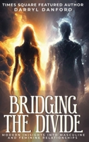 Bridging the Divide: Modern Insights into Masculine and Feminine Relationships 1966481853 Book Cover