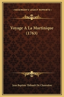 Voyage A La Martinique (1763) 1166187608 Book Cover