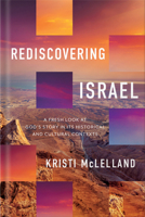 Rediscovering Israel: A Fresh Look at God's Story in Its Historical and Cultural Contexts 0736987703 Book Cover