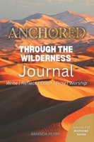 Anchored Through the Wilderness 1291817778 Book Cover