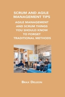 Scrum and Agile Management Tips: Agile Management and Scrum Things You Should Know to Forget Traditional Methods 1806152479 Book Cover