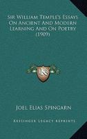 Sir William Temple's essays on ancient & modern learning and on poetry 1016474458 Book Cover