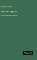 La matrone d'Éphèse: Comédie en un acte en vers (French Edition) 3563018510 Book Cover