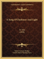 A Song Of Darkness And Light: An Ode (1898) 143746842X Book Cover