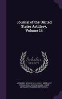 Journal of the United States Artillery, Volume 14 - Primary Source Edition 1377432467 Book Cover