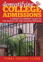 demystifying COLLEGE ADMISSIONS: A PARENT-TO-PARENT GUIDE TO THE REALITY OF THE COLLEGE PROCESS 0996473939 Book Cover