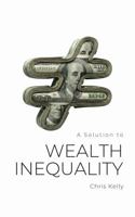 A Solution to Wealth Inequality B0H95BQ59V Book Cover