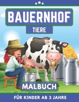 Bauernhoft Tiere Malbuch für Kinder Ab 3 Jahre: Mein erstes Malbuch für Mädchen und Junen (German Edition) B08HRRKGLY Book Cover