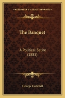 The Banquet: A Political Satire 1104479478 Book Cover