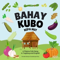 Bahay Kubo, Nipa Hut: A Filipino Folk Song in Tagalog and English B0DSLGBR3L Book Cover