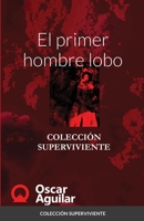 El primer hombre lobo B08GBB17XB Book Cover
